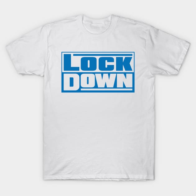 Lay The LockDown T-Shirt by teecloud